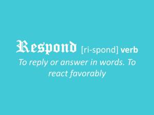 Respond